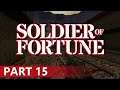 Soldier of Fortune - A Let's Play, Part 15