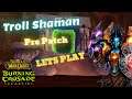 TBC Classic Pre Patch WOW - Shaman Troll Lets Play