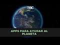 TEC - Apps para ayudar al planeta