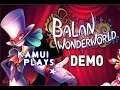 Kamui Plays - BALAN WONDERWORLD Demo - Chapter 4 Act 1 - Gameplay