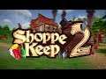 Shoppe Keep 2 - Shop Building Role Playing Game