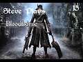 Steve Plays Bloodborne! Episode 15 (The Ward)