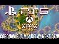 The Coronavirus May Delay The PlayStation 5 And Xbox Series X