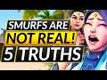 SMURFS ARE NOT REAL - 5 HARD TRUTHS You MUST KNOW - Valorant Guide
