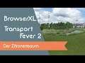 BrowserXL spielt - Transport Fever 2 - Der Zitronenbaum