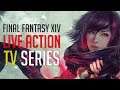 Final Fantasy 14 LIVE ACTION TV Series In Development