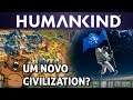 Finalmente um novo Civilization?! | Humankind - Anúncio PT-BR
