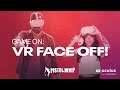 Game On: VR Face Off! Episode 1 (Round One): MissesMae & Di3seL