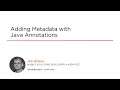 Java Skills: Adding Metadata with Java Annotations Course Preview
