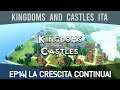 Kingdoms and Castles ITA | Ep#14 | La crescita continua!