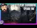 Let's Play: BloodBorne - ep5 [Spin to Lose]