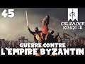On ATTAQUE le BASILEUS de l'EMPIRE BYZANTIN - CRUSADER KINGS 3 #45 - royleviking [FR]