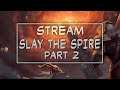 STREAM SLAY THE SPIRE: Slay The Wonsz Part 2