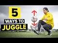 Learn 5 different ways to juggle a ball