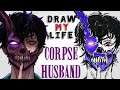 Draw My Life : Corpse Husband (Quit ?)