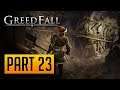 GreedFall - 100% Walkthrough Part 23: Mystery of the Ancient Ruins (Extreme Difficulty)