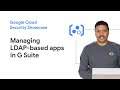 How to manage access to LDAP-based apps and infrastructure in G Suite
