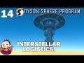 Interstellar logistics complete! | Let's Play - Dyson Sphere Program S1 E14