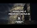 Modeling a Castle in Unreal Engine 5 Tutorial - Early Access