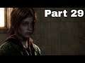 The Last of Us Walkthrough  - Gameplay  Part 29 - PS4