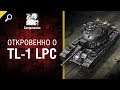 Откровенно о TL-1 LPC - от Compmaniac [World of Tanks]