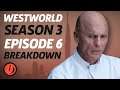 Westworld Breakdown: Season 3 Episode 6 "Decoherence" Top Theories, Things You Missed & Easter Eggs
