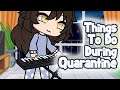 What Should I Do During Quarantine!? | Gacha Life Skit
