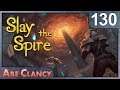 AbeClancy Plays: Slay the Spire - 130 - Overloaded