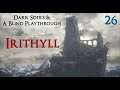 Dark Souls 3: A Blind Playthrough 26, "Irithyll"