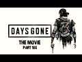 DAYS GONE - The Movie [Part 6]