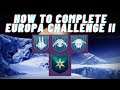 How To Complete Europa Challenges II | Destiny 2 Beyond Light