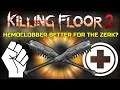 Killing Floor 2 | PLAYING WITH THE HEMOCLOBBER! - Better For The Berserker?