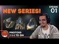 *NEW* Series! Protoss 1-1-1 to Grandmaster! | #1