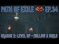Path of Exile - Season 2: Follow a Build - Ep 34