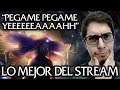 "Pégame pégame YEEEEES" - Stream Highlights