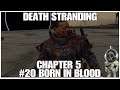 #20 Born in Blood, Death Stranding by Hideo Kojima, PS4PRO, gameplay, playthrough