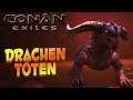 Conan Exiles: Wir töten Drachen! 🐲[Let's Play Conan Exiles Gameplay Deutsch #55]