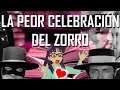 ElZorroEternidad - La Peor Celebración del Zorro