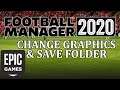 Football Manager 2020 Epic Game Store - How to change save folder and graphics folder in fm20