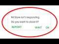 How To Fix Mi Store App Is Not Responding Error Android & Ios - Fix Mi Store App Not Open Problem