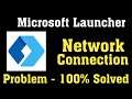 How To Fix Microsoft Launcher Network Connection Problem - Fix Microsoft Launcher Internet Error