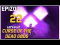 Let's Play Curse of the Dead Gods - Epizod 22