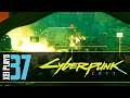 Let's Play Cyberpunk 2077 (Blind) EP37