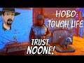They are all Thieves, Conmen and Liars!- Hobo: Tough Life Ep. #8