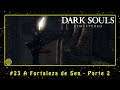 Dark Souls: Remastered (PC) #23 A Fortaleza de Sen - Parte 2 | PT-BR