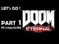 DOOM Eternal no commentary PART 1  ||  Gameplay Walkthrough [1440p PC]