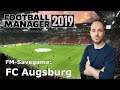 Let's Play Football Manager 2019 - Savegame Contest #18 - FC Augsburg