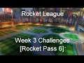 Rocket League - Week 3 Challenges [Rocket Pass 6]