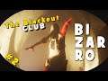 The Blackout Club #2 FUGINDO DO BICHUDO BIZARRO