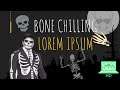 The Bone Chilling Lorem Ipsum
